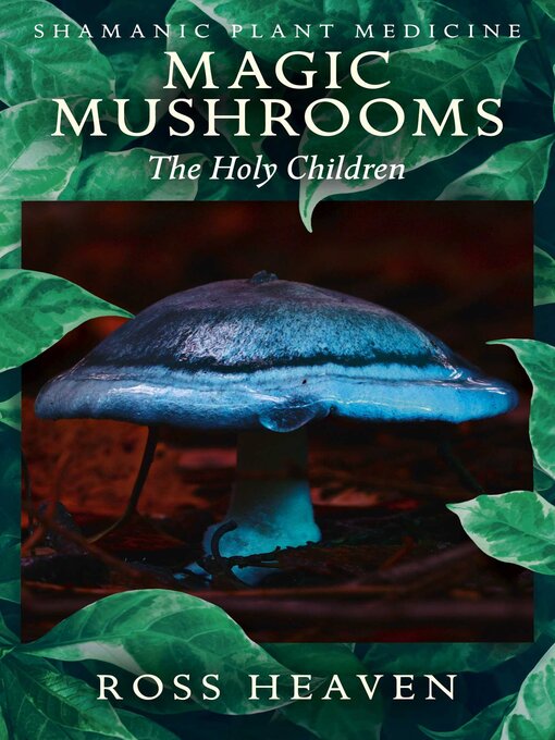 Cover image for Shamanic Plant Medicine--Magic Mushrooms